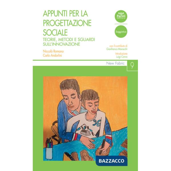 Appunti per la progettazione sociale. Teorie, metodi e sguardi sull'innovazione