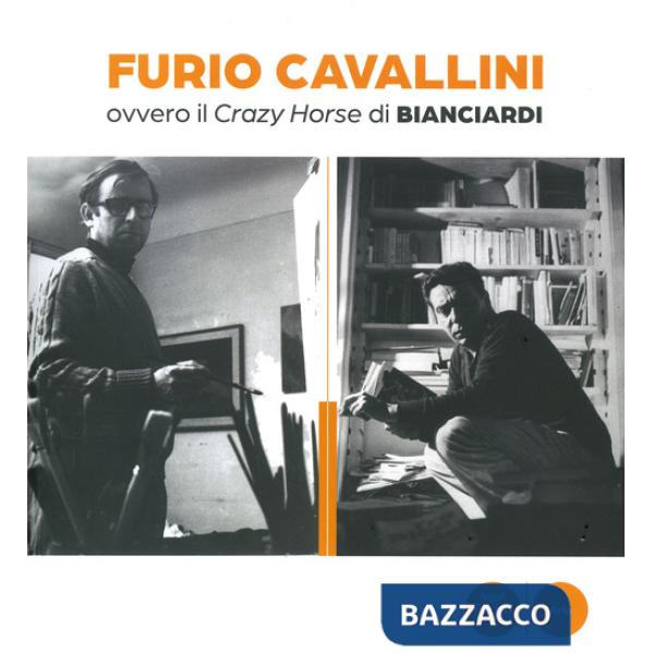 Furio Cavallini ovvero il Crazy Horse di Bianciardi