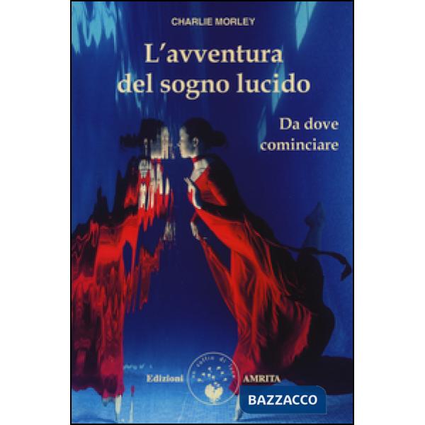 Avventura del sogno lucido. Da dove cominciare (L')