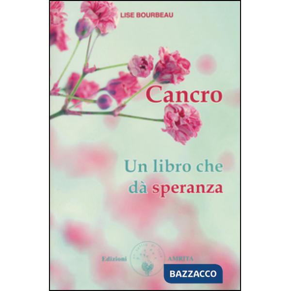 Cancro. Un libro che dà speranza
