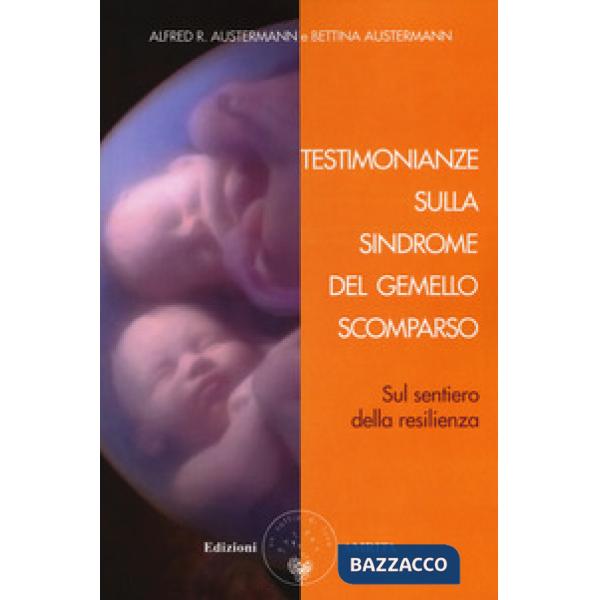 Testimonianze sulla sindrome del gemello scomparso. Sul sentiero della resilienz