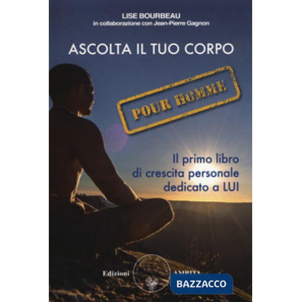 Ascolta il tuo corpo. Pour homme
