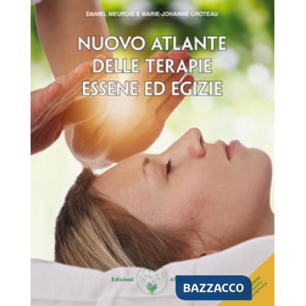 Nuovo atlante delle terapie essene ed egizie. Ediz. ampliata