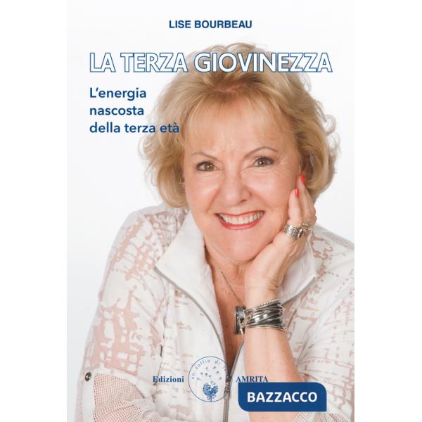 Terza giovinezza. L'energia nascosta della terza età (La)