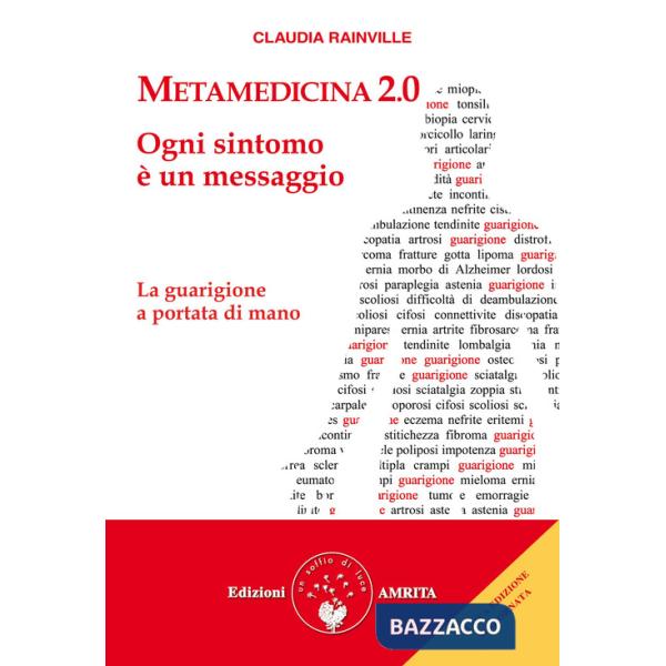 Metamedicina 2.0. Ogni sintomo è un messaggio. La guarigione a portata di mano. Nuova ediz.