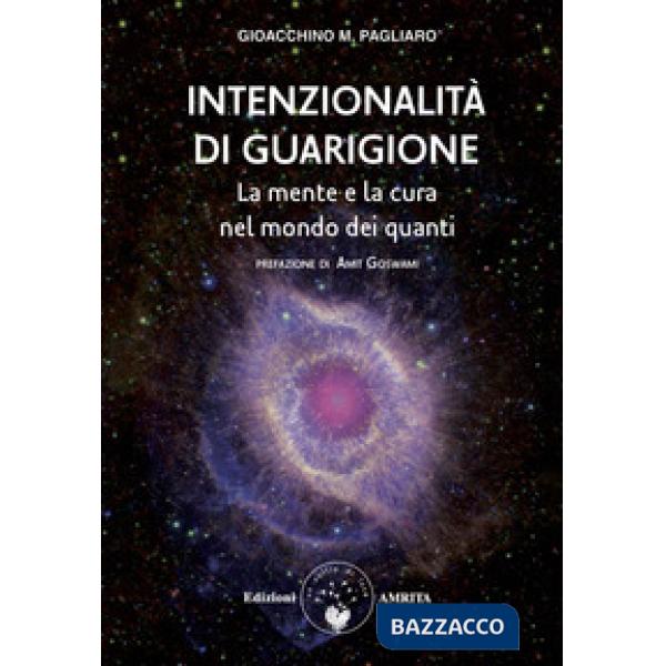 Intenzionalità di guarigione. La mente e la cura nel mondo dei quanti