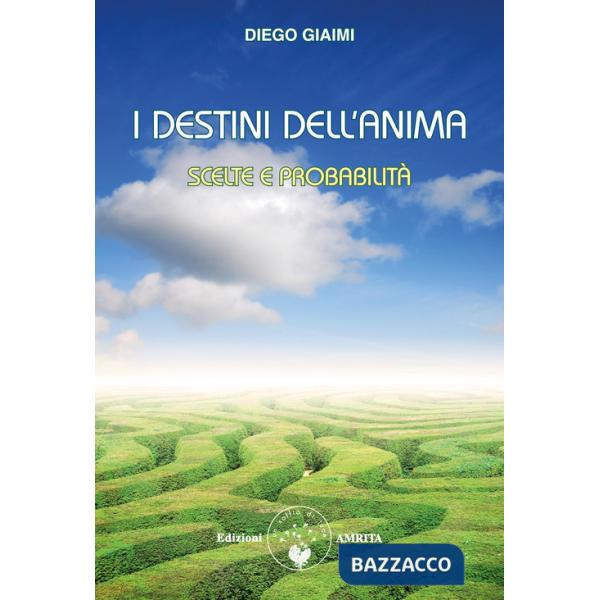 Destini dell'anima. Scelte e probabilità (I)