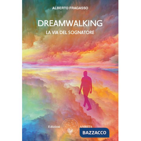 Dreamwalking la via del sognatore