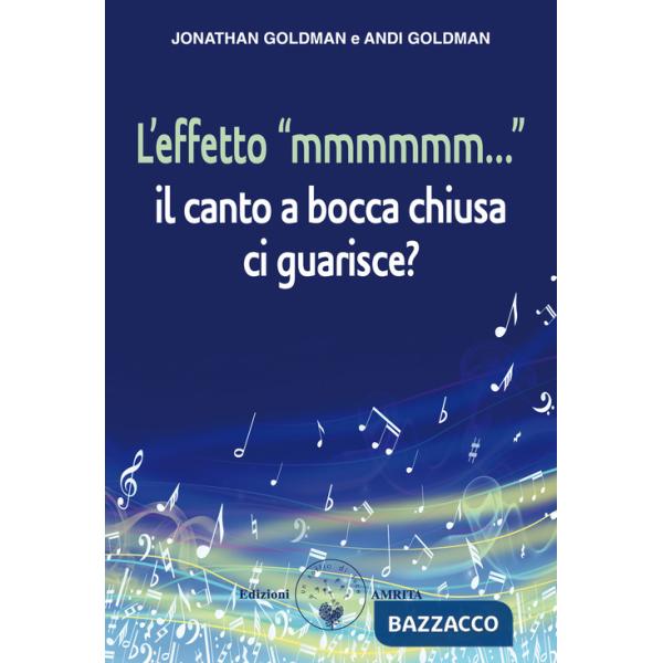 Effetto «mmmmmm...». Il canto a bocca chiusa ci guarisce? (L')