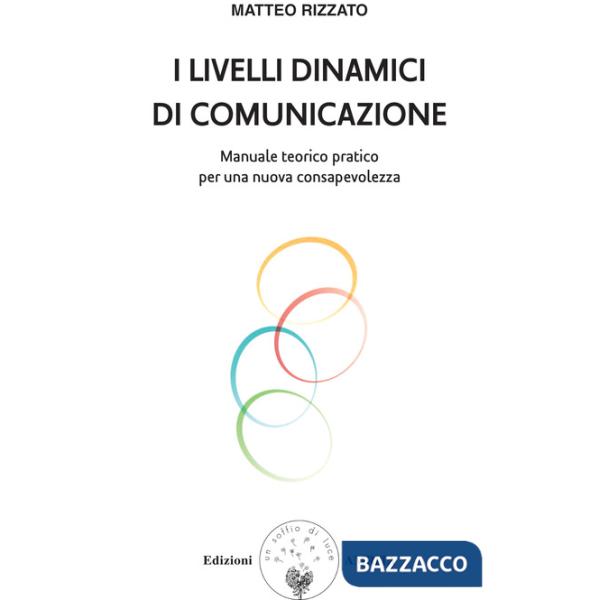 Livelli dinamici di comunicazione. Manuale teorico pratico per una nuova consapevolezza (I)