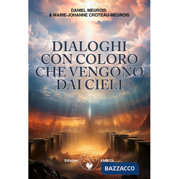 Dialoghi con coloro che vengono da cieli