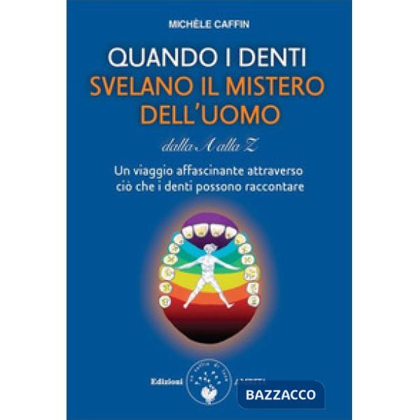 Quando i denti svelano il mistero dell'uomo dalla A alla Z