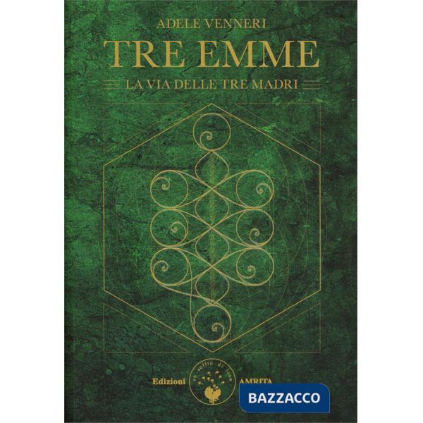 Tre Emme. La via delle tre madri