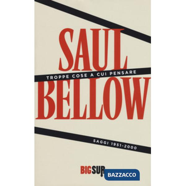 Troppe cose a cui pensare. Saggi 1951-2000