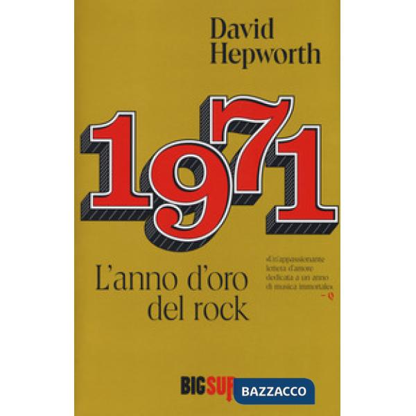 1971. L'anno d'oro del rock