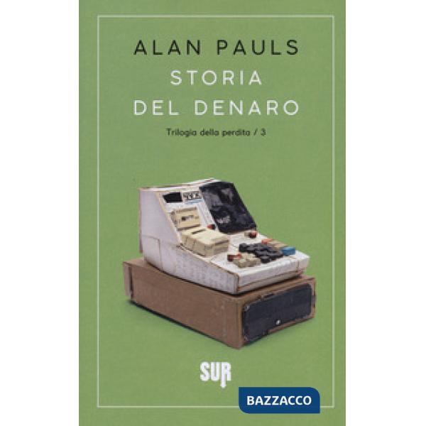 Storia del denaro. Trilogia della perdita. Vol. 3