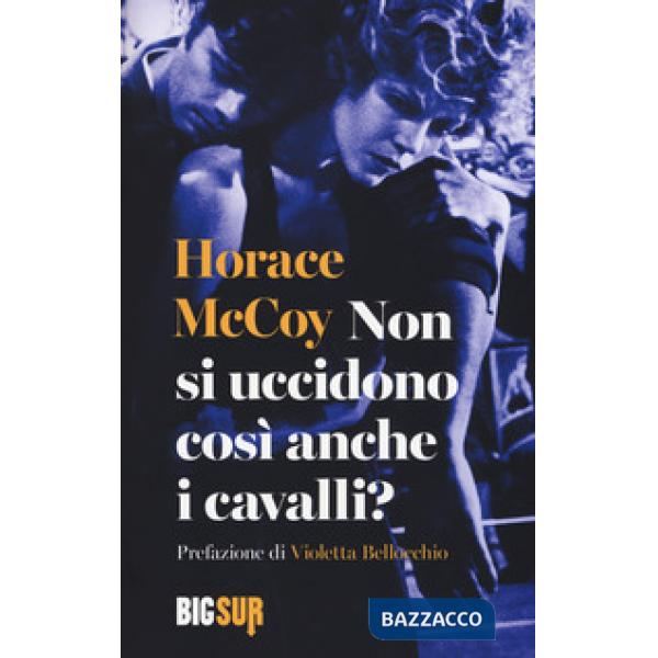 Non si uccidono così anche i cavalli?