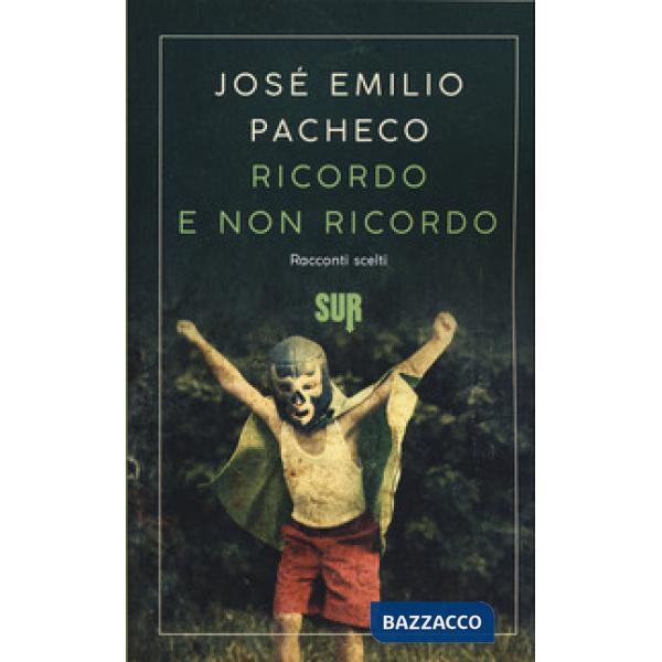 Ricordo e non ricordo. Racconti scelti