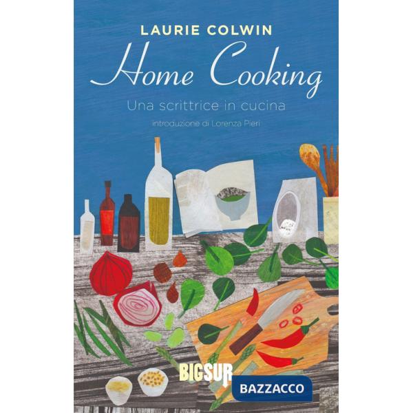 Home cooking. Una scrittrice in cucina