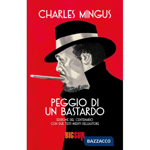 Peggio di un bastardo. Ediz. del centenario