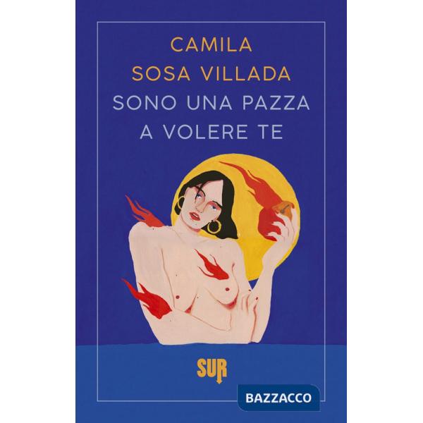 Sono una pazza a volere te