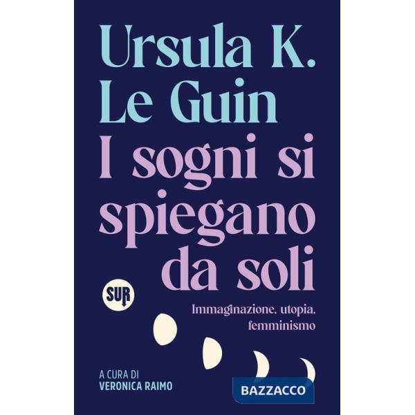 Sogni si spiegano da soli. Immaginazione, utopia, femminismo (I)