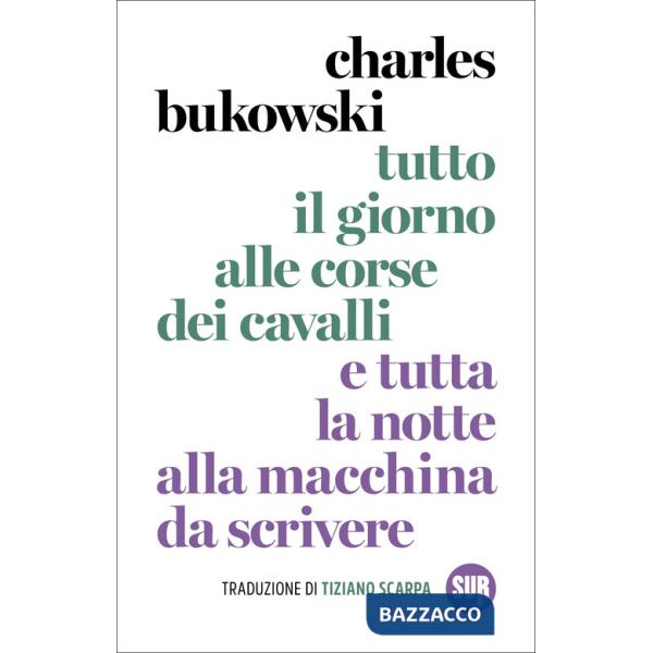 Tutto il giorno alle corse dei cavalli e tutta la notte alla macchina da scrivere. Nuova ediz.