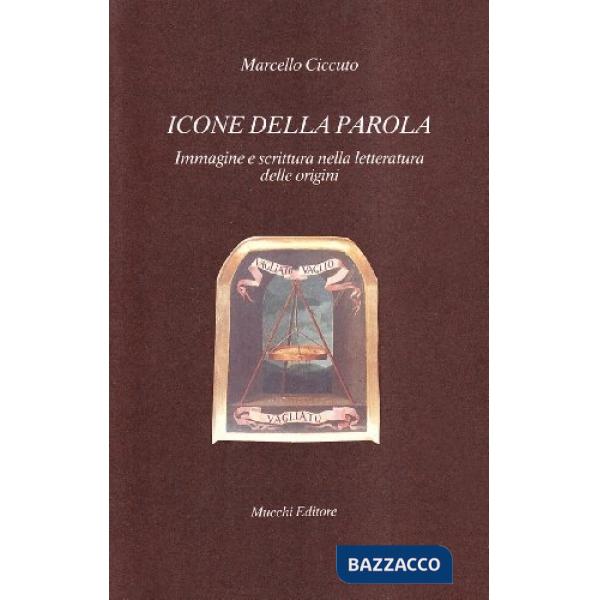Icone della parola. Immagine e scrittura nella letteratura delle origini