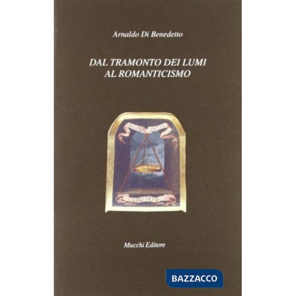 Dal tramonto dei lumi al Romanticismo. Valutazioni