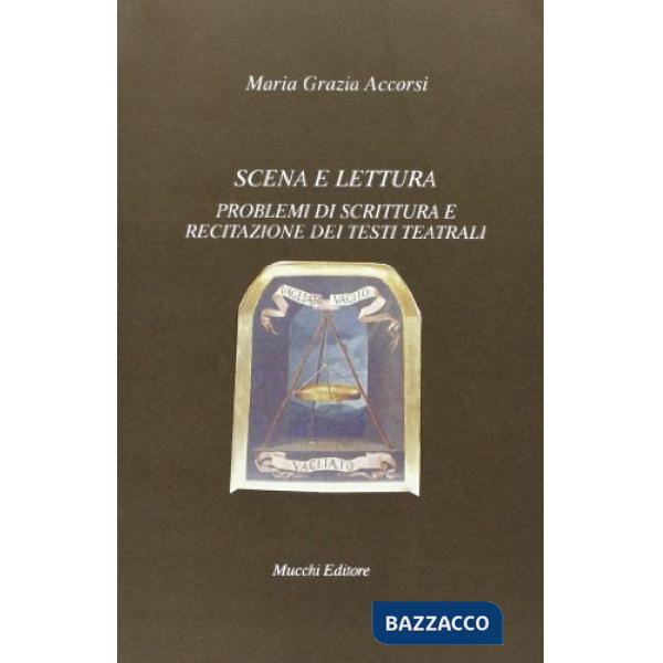 Scena e lettura. Problemi di scrittura e recitazione dei testi teatrali