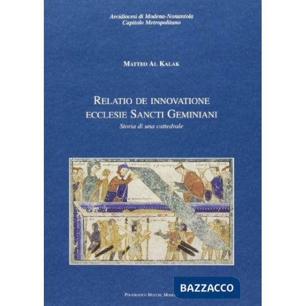 Relatio de innovatione Ecclesie Sancti Geminiani. Storia di una cattedrale