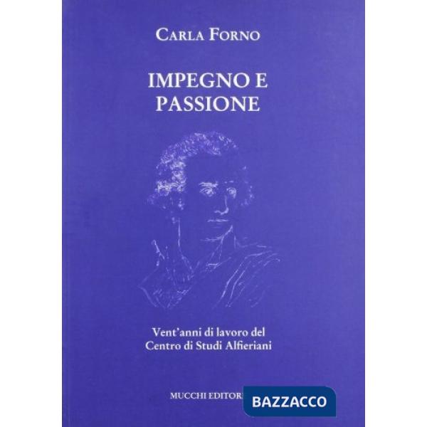 Impegno e passione. Vent'anni di lavoro del Centro di studi alfieriani