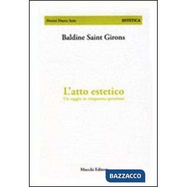 Atto estetico. Un saggio in cinquanta questioni (L')