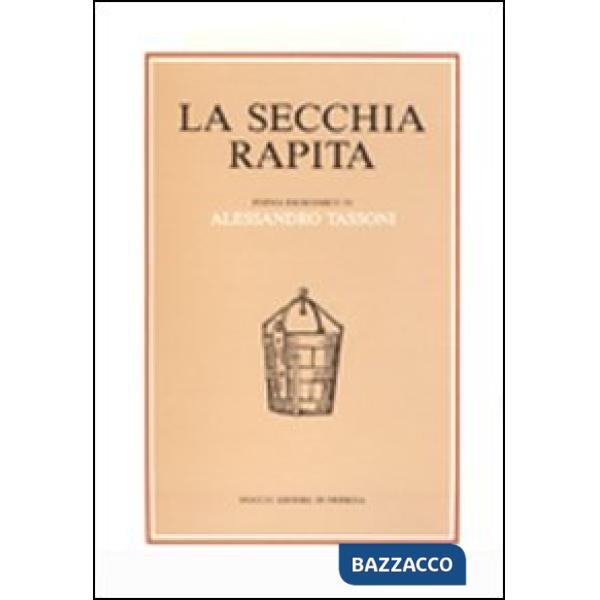 Secchia rapita. Poema eroicomico in rima (La)