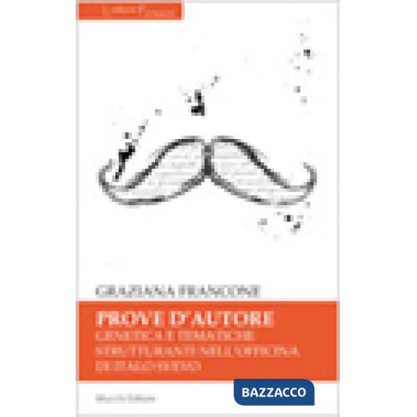 Prove d'autore. Genetica e tematiche strutturanti nell'officina di Italo Svevo