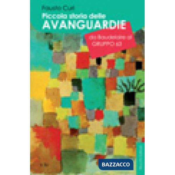 Piccola storia delle avanguardie da Baudelaire al Gruppo 63
