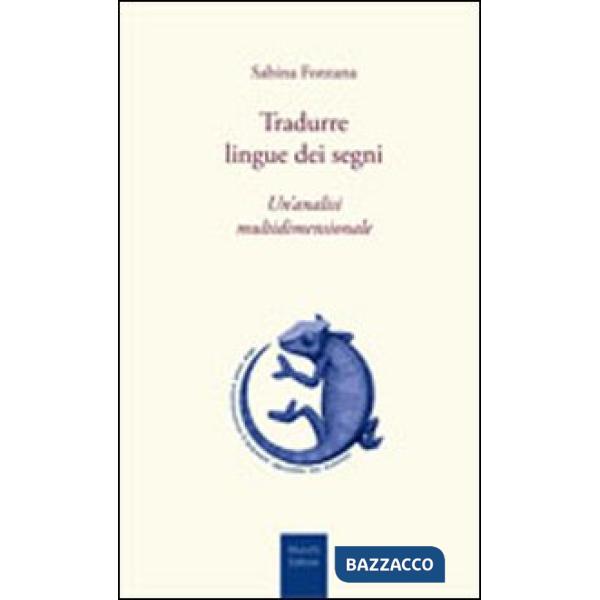 Tradurre lingue dei segni. Un'analisi multidimensionale