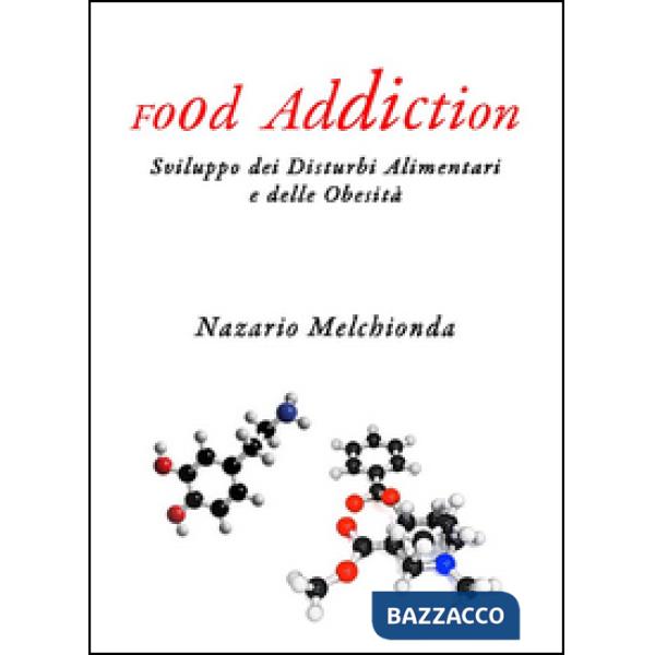 Food addiction. Sviluppo dei disturbi alimentari e delle obesità