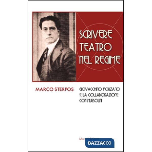 Scrivere teatro nel regime. Giovacchino Forzano e la collaborazione con Mussolini