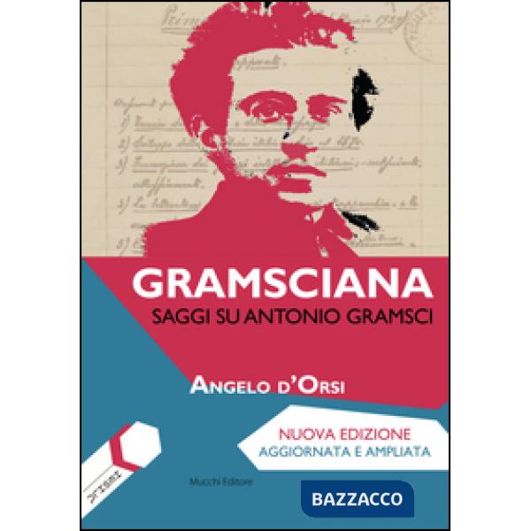 Gramsciana. Saggi su Antonio Gramsci