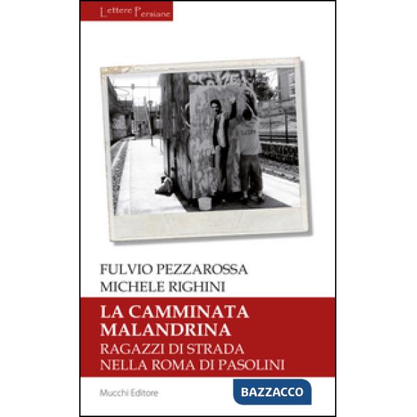 Camminata malandrina. Ragazzi di strada nella Roma di Pasolini (La)