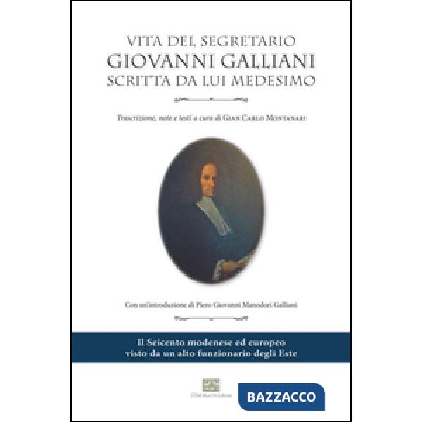 Vita del segretario Giovanni Galliani scritta da lui medesimo