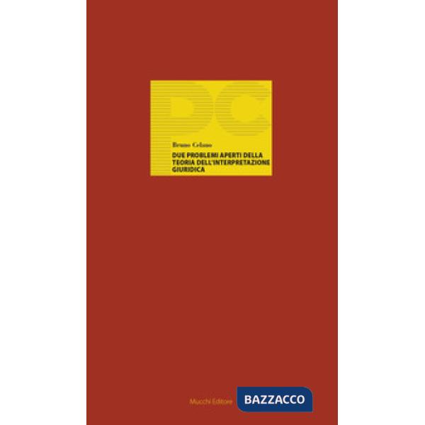 Due problemi aperti della teoria dell'interpretazione giuridica