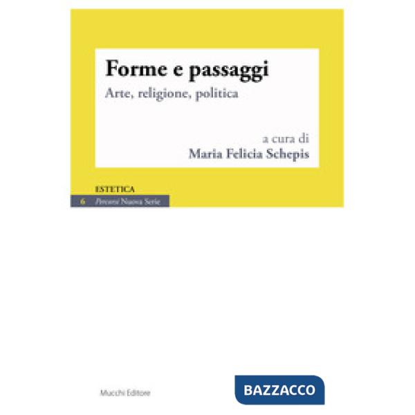 Forme e passaggi. Arte, religione, politica