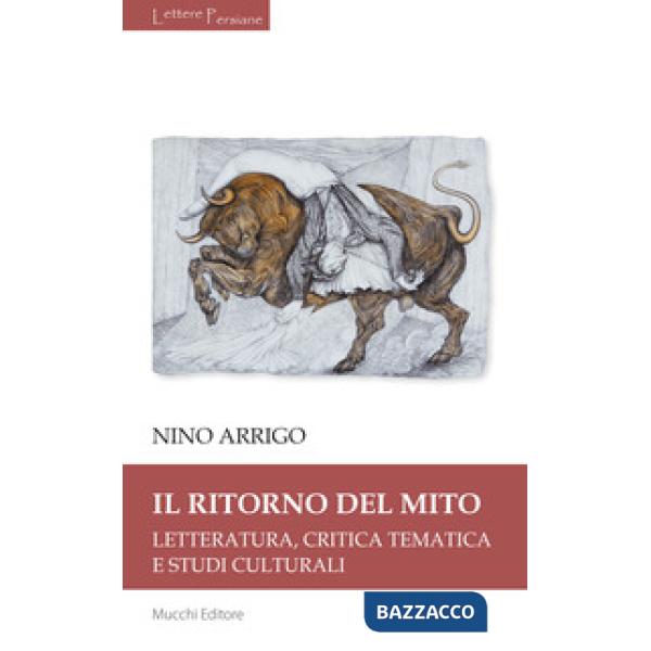 Ritorno del mito. Letteratura, critica tematica e studi culturali (Il)