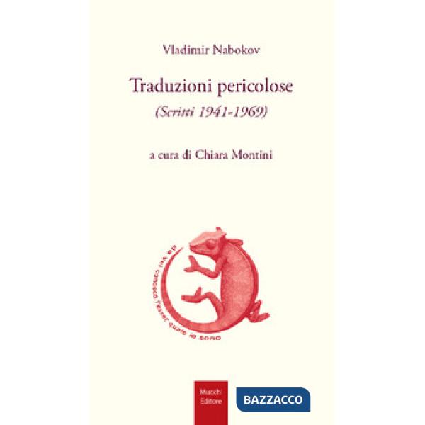 Traduzioni pericolose. (Scritti 1941-1969)