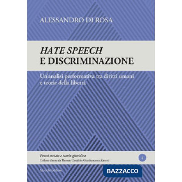 Hate speech e discriminazione. Un'analisi performativa tra diritti umani e teorie della libertà