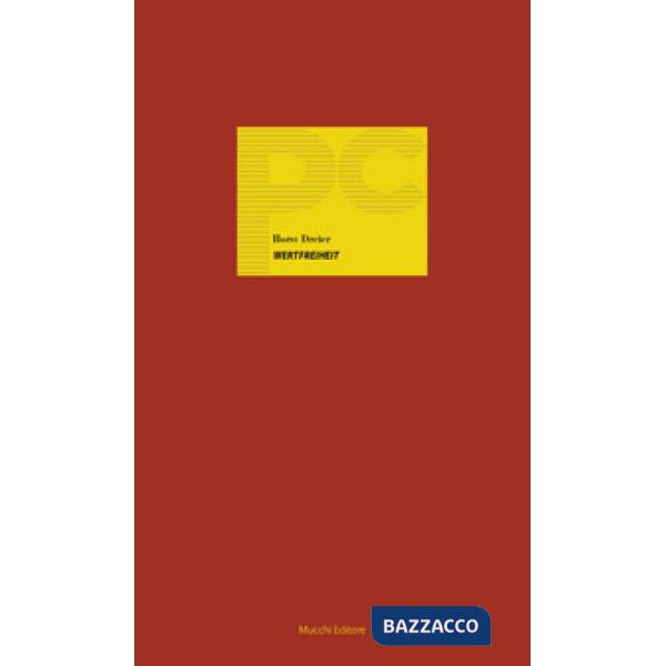 Wertfreiheit. Il postulato di Max Weber sull'avalutatività della scienza