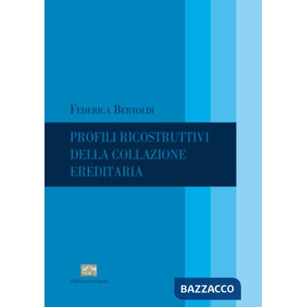 Profili ricostruttivi della collazione ereditaria