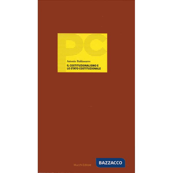 Costituzionalismo e lo Stato costituzionale (Il)
